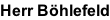 Herr Böhlefeld