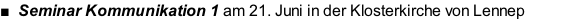 ■  Seminar Kommunikation 1 am 21. Juni in der Klosterkirche von Lennep