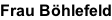 Frau Böhlefeld