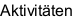 Aktivitäten